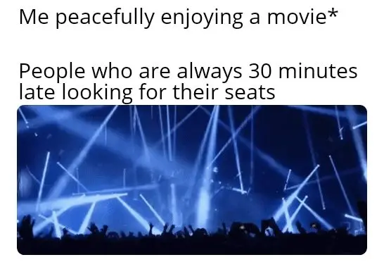 Late movie seat hunt meme upsetting viewers