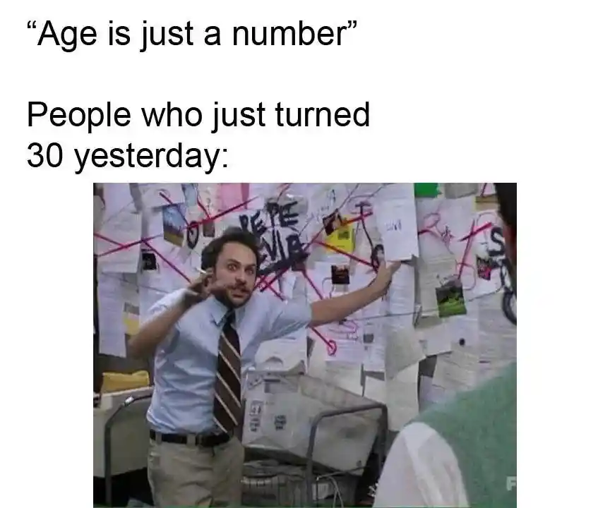 Turning 30 meme panicking over age