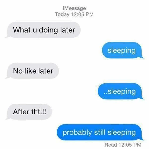 Plans refusal text meme, keep saying sleeping