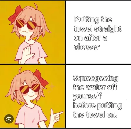Post shower meme sharing better drying hack