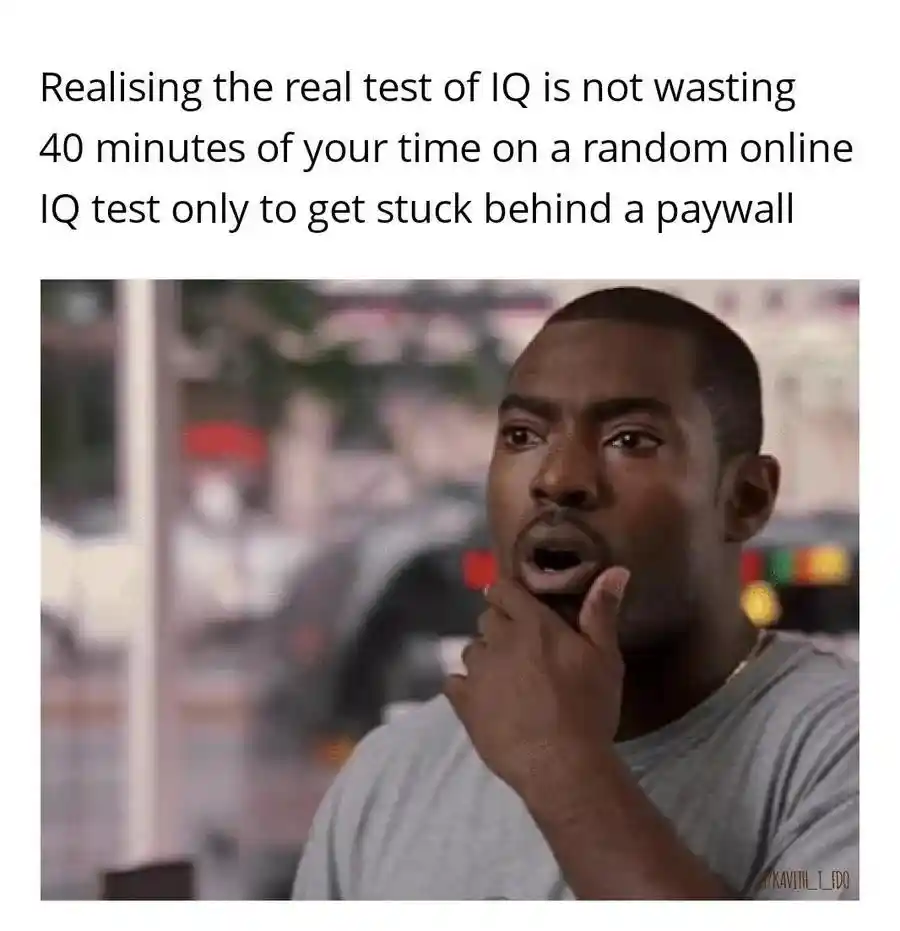 Online iq test paywall meme man thinking hard