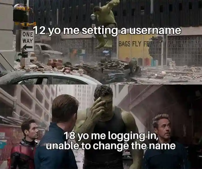 Regretful hulk meme 12yo set username then unable to change it