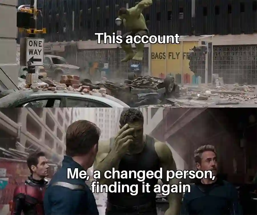 Regretful hulk meme finding old account again