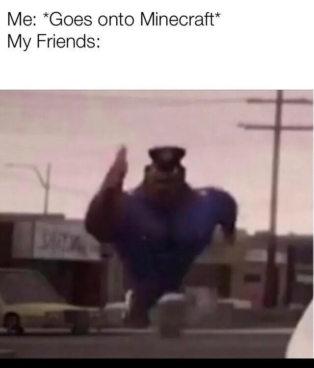 Running officer earl meme rushing to Minecraft