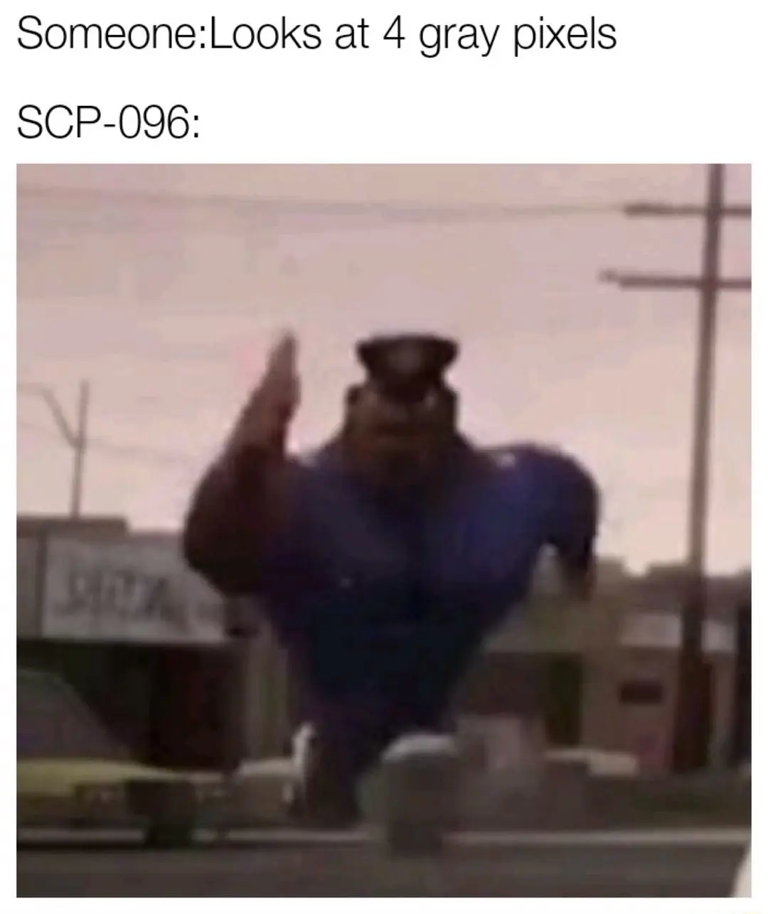 Running officer earl meme chasing SCP-096