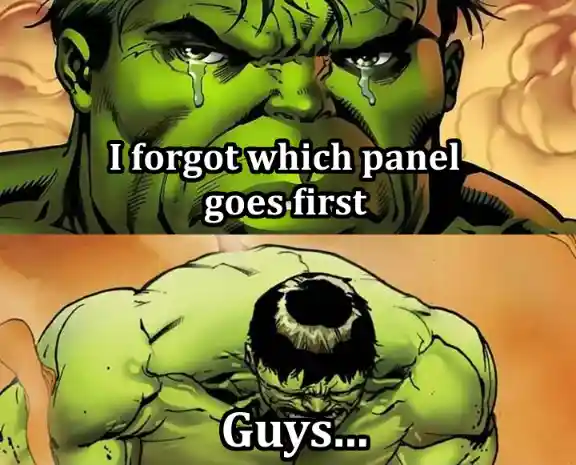 Sad hulk meme crying over panel order