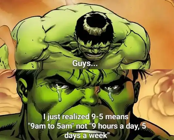 Sad hulk meme sad about 9-5 work hours