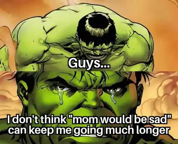 Sad hulk meme crying he can't keep going