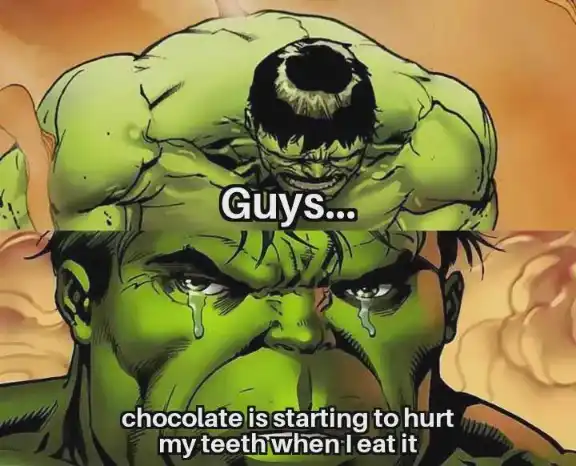 Sad hulk meme sad about chocolate hurting his teeth