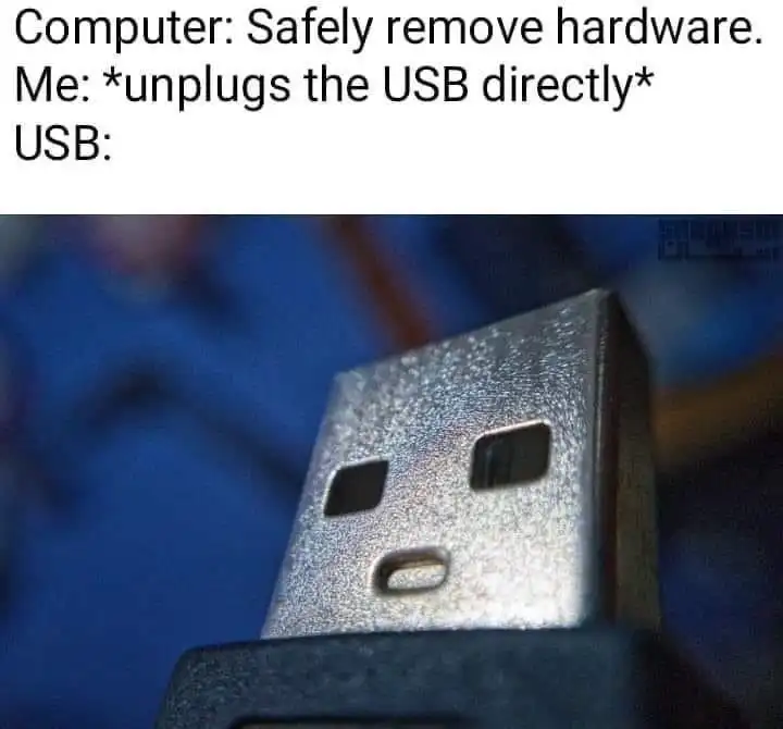 Unplug usb directly meme usb has shocked face