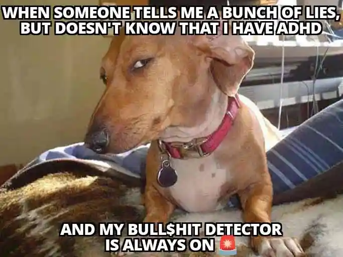Side eye dog meme judging liar, ADHD lie detector on