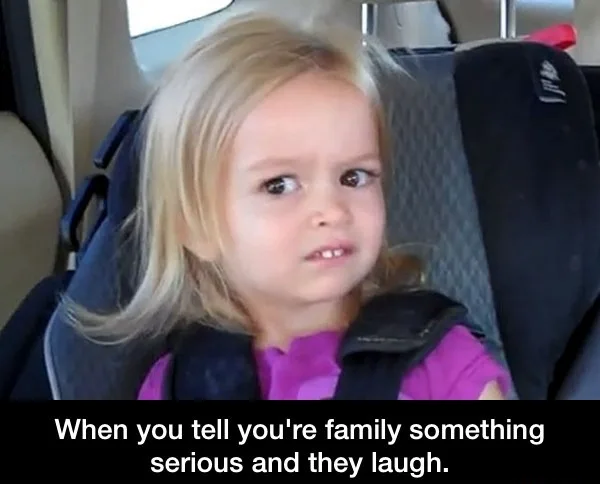 Side eyeing chloe meme family laughs at your serious talk
