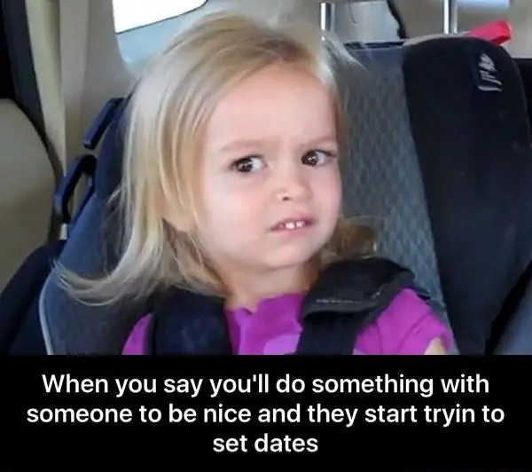 Side eyeing chloe meme Annoyed by date plans
