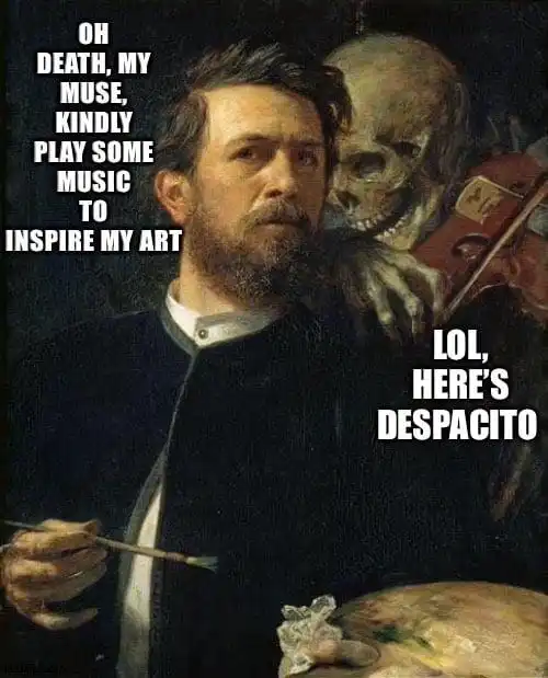 Skeleton whispering in man's ear meme death plays despacito