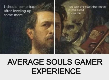 Skeleton whispering in man's ear meme souls gamer experience
