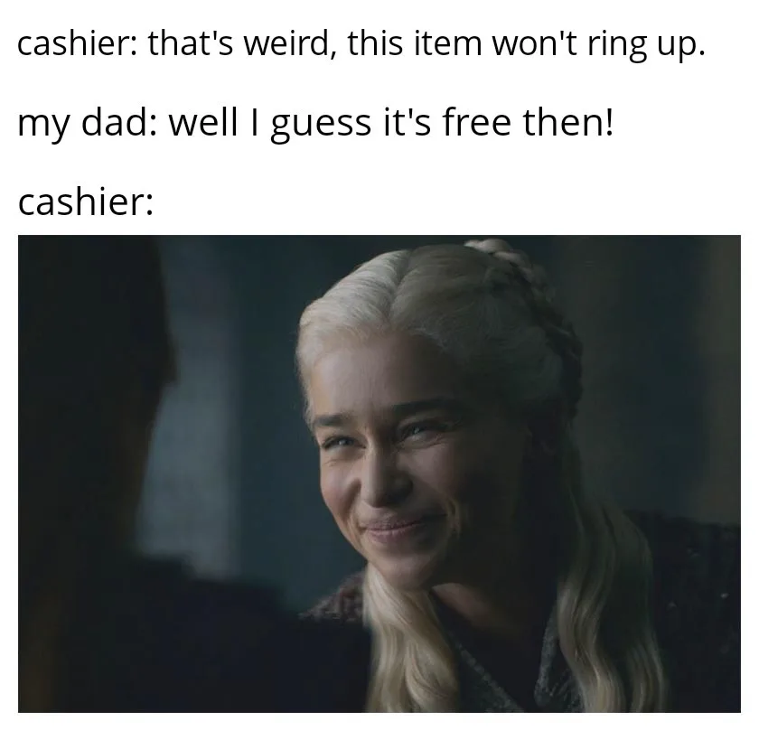 Smiling daenerys meme fake cashier smile