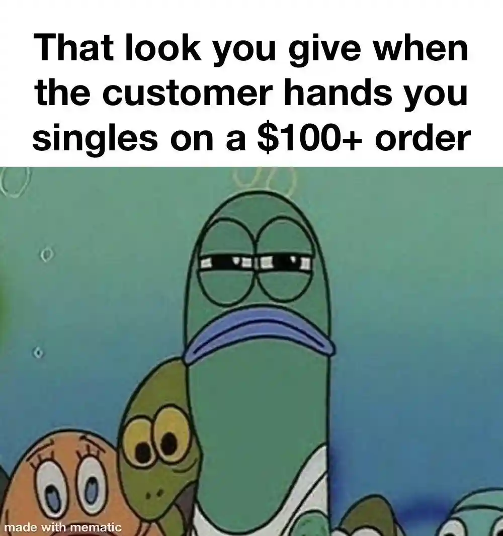 Spongebob squinting fish meme annoyed at customer paying large order with singles