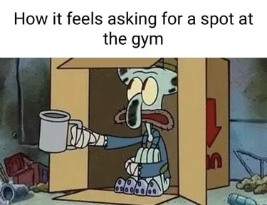 Squidward spare change meme begging gym spot