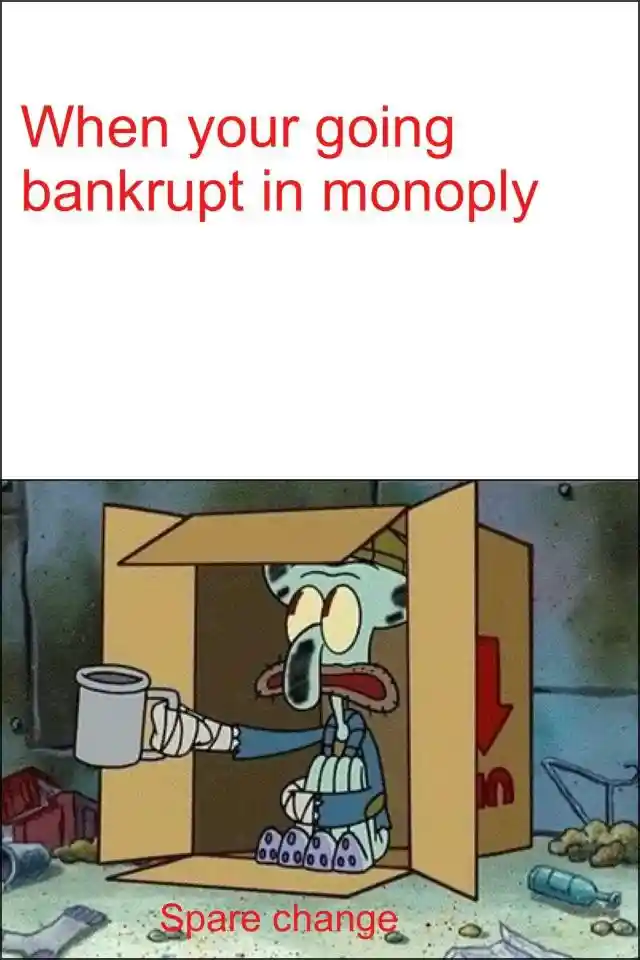 Squidward spare change meme begging for Monopoly bankruptcy