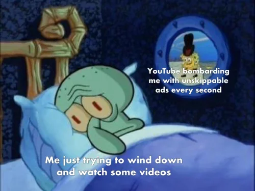 Squidward trying to sleep meme annoyed by unskippable youtube ads