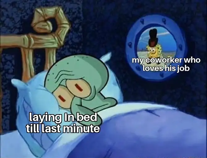 Squidward trying to sleep meme sees coworker