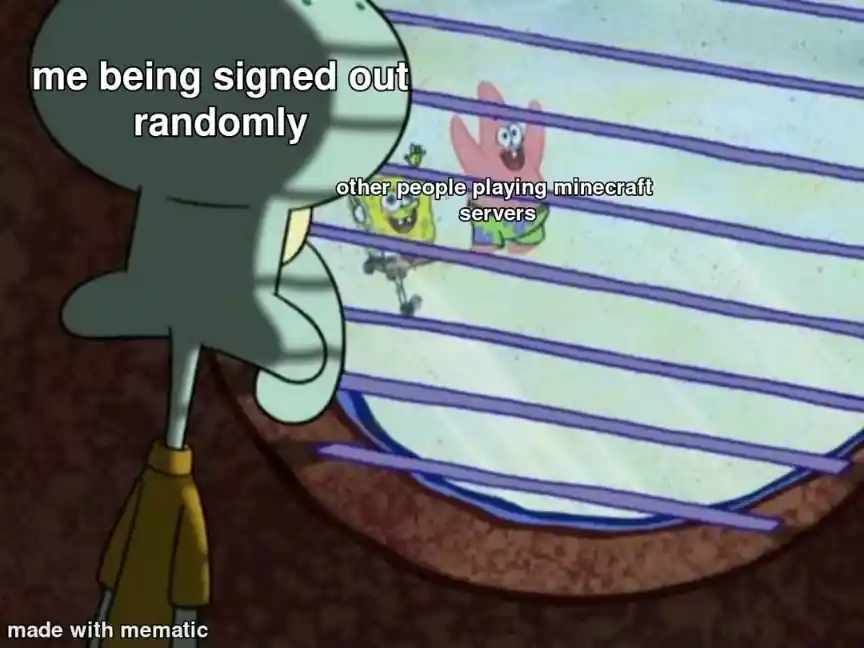 Squidward window meme signed out watching others play Minecraft