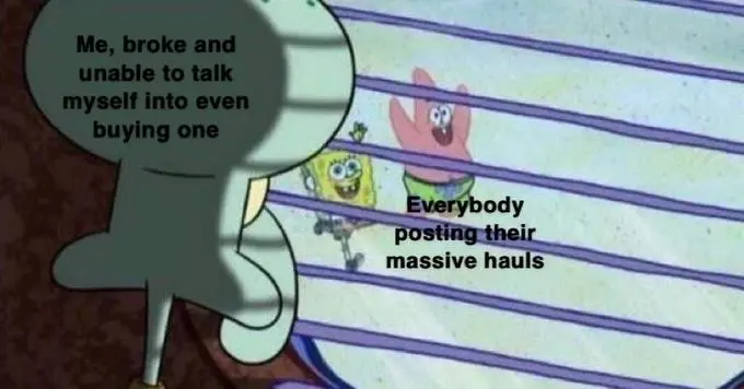Squidward window meme jealous of hauls