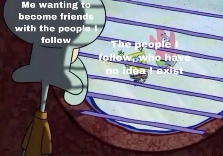 Squidward window meme longing for friends he follows
