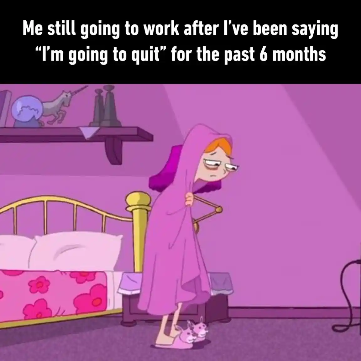 6 months say quit still work meme tired