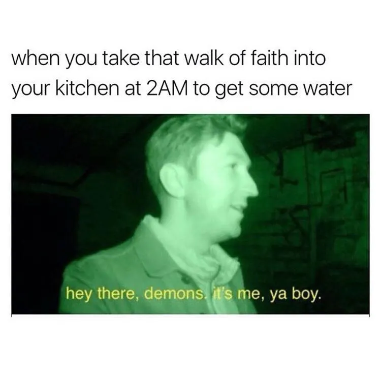 2am kitchen water meme guy greeting demons