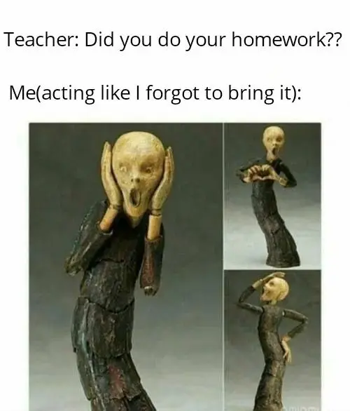 Student homework excuse meme shocked poses