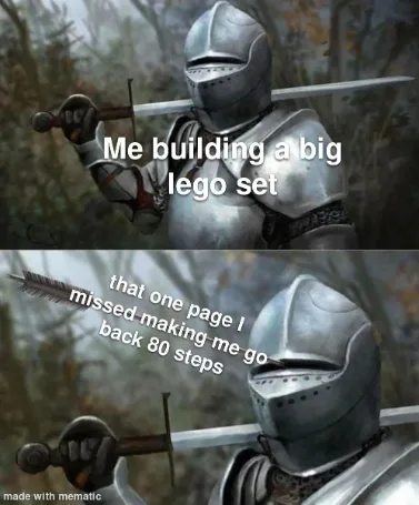Me building big lego set meme hit by arrow