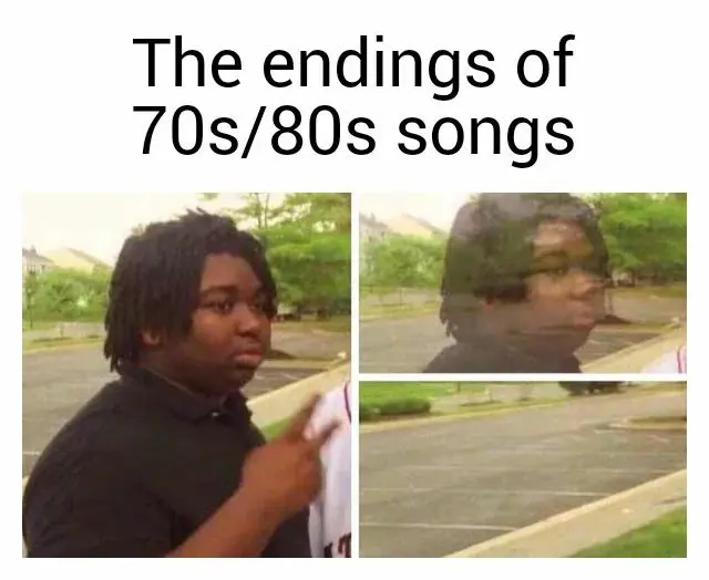 70s 80s song endings meme fading out slowly