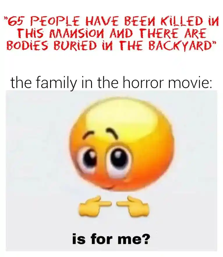 Horror movie family meme wants murder mansion