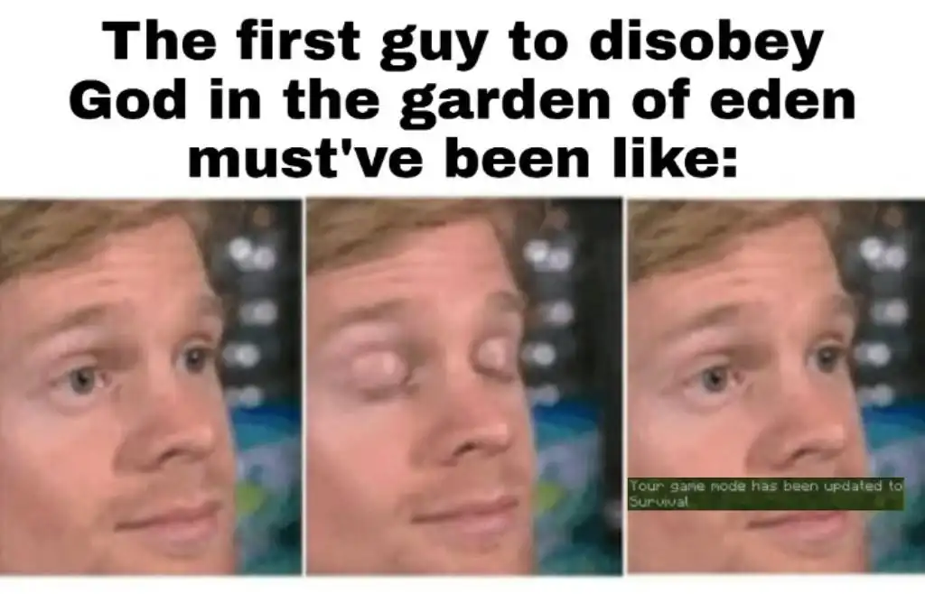 Adam Eden sin meme switching to survival mode