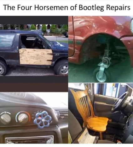 Four horsemen bootleg repairs meme showing silly car fixes