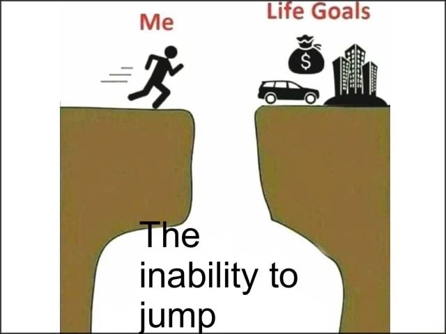 Life Goals Meme, failing to jump the gap