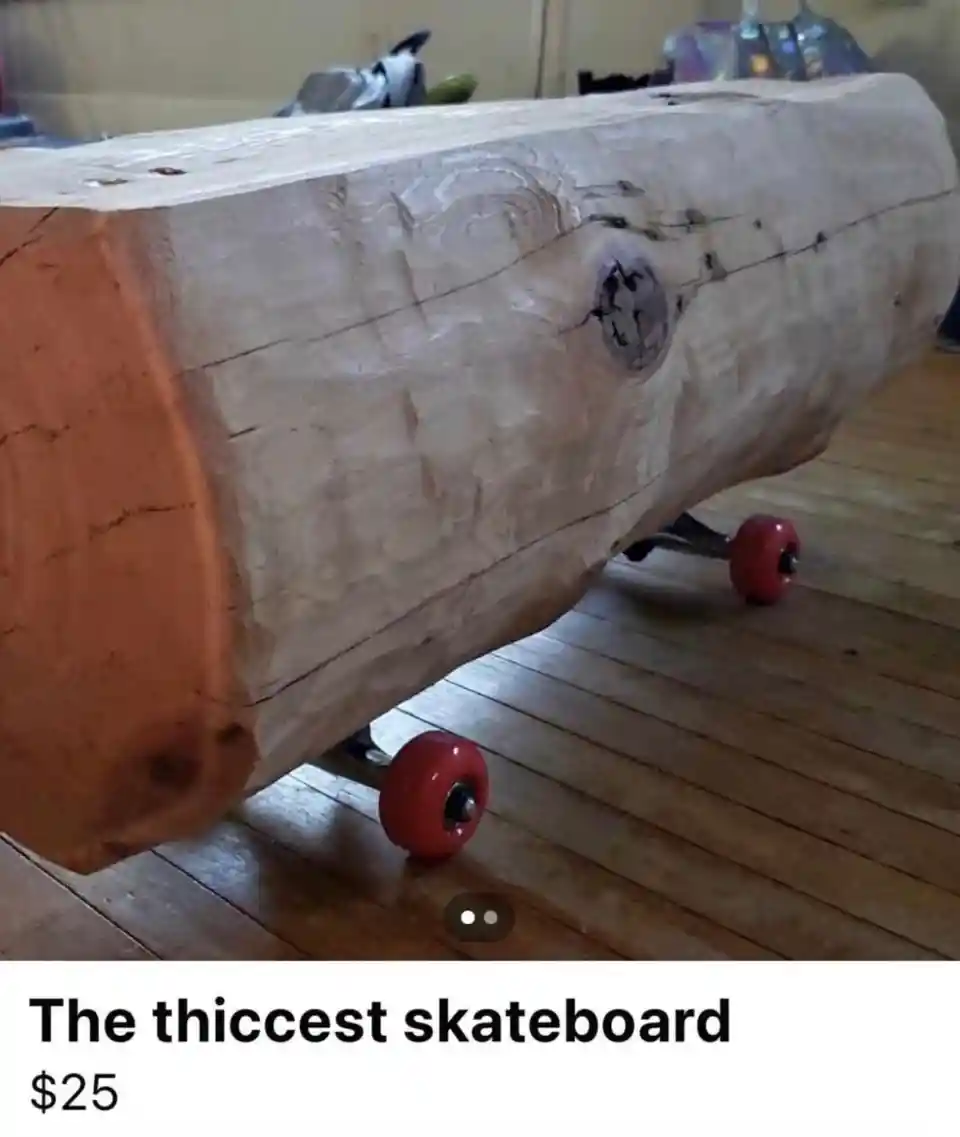 Thiccest skateboard meme for  absurd