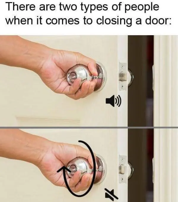 Door closing types meme loud vs quiet habits