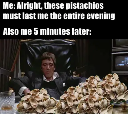 Pistachio eating meme finish all in 5 minutes