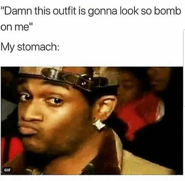 Bomb outfit stomach meme ruining your look