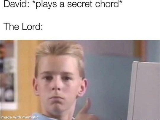 Thumbs up kid meme approves David's secret chord