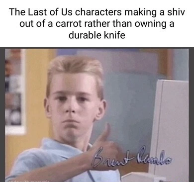 Thumbs up kid meme approves TLOU carrot shiv