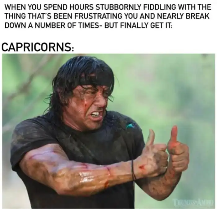 Thumbs up rambo meme Capricorn two thumbs up