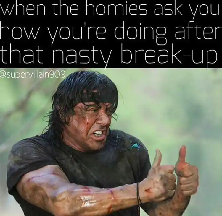 Thumbs up rambo meme after nasty breakup