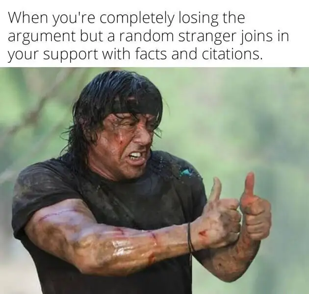 Thumbs up rambo meme stranger backs your argument