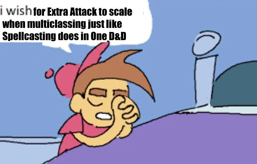 Timmy turner praying meme wishing DnD Extra Attack multiclass scaling