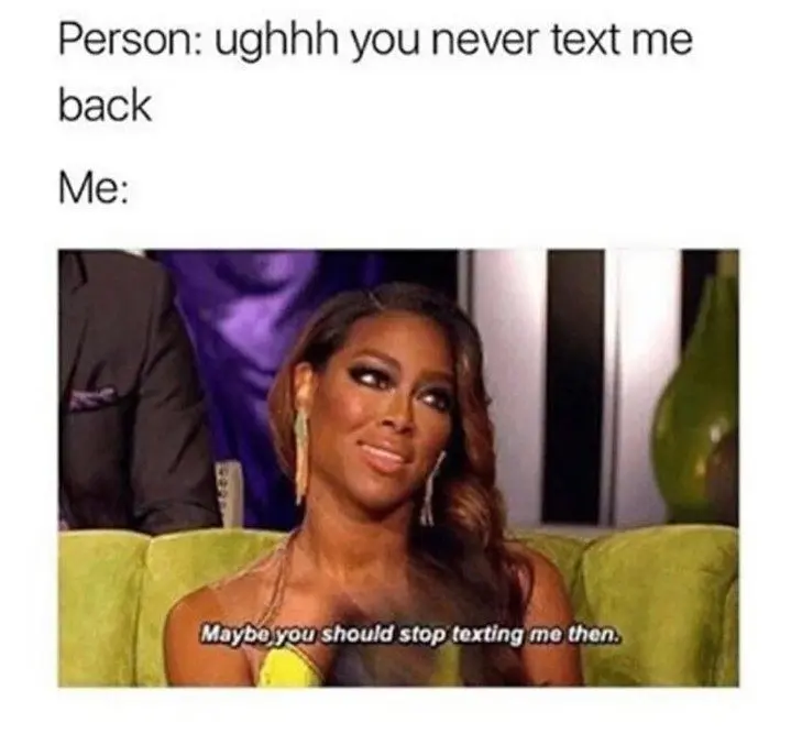 Unreturned text meme sassy snappy reply