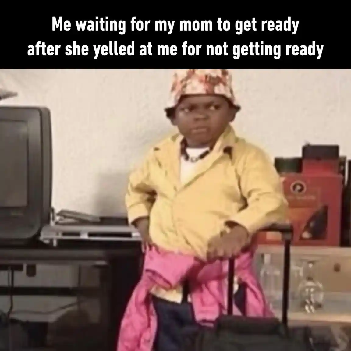 Waiting for mom to get ready meme mad