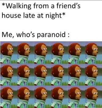 Paranoid night walker meme looking all around
